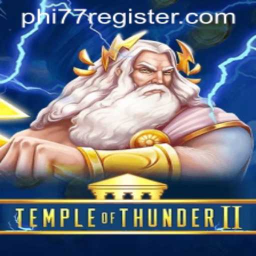 Temple of Thunder II: Unveiling the Mystique of Phi77